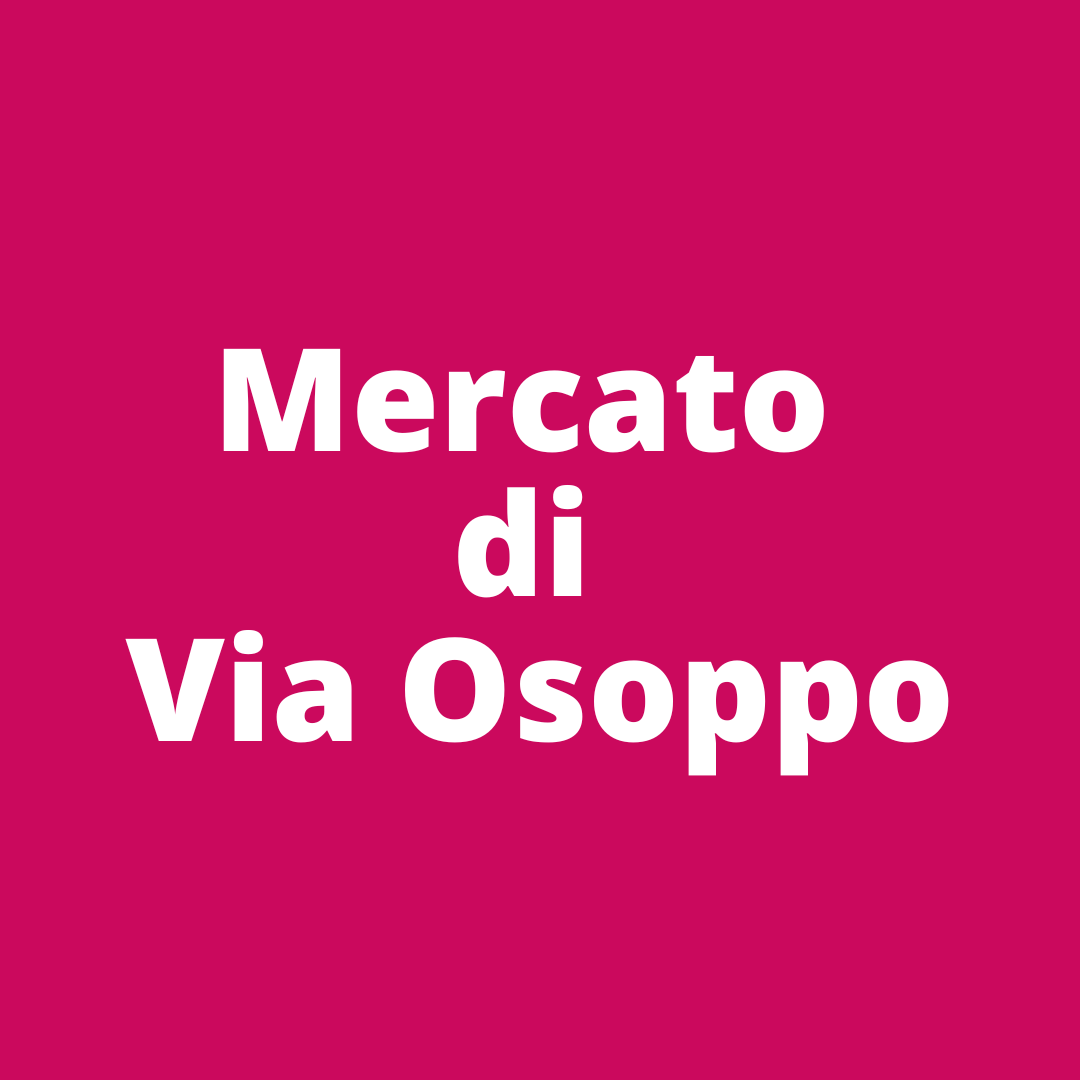 MERCATO DI VIA OSOPPO